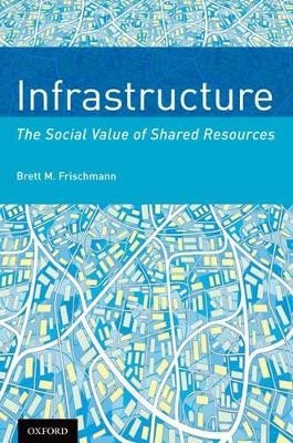 Infrastructure - Brett M. Frischmann