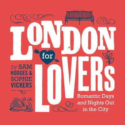 London for Lovers - Sam Hodges, Sophie Vickers