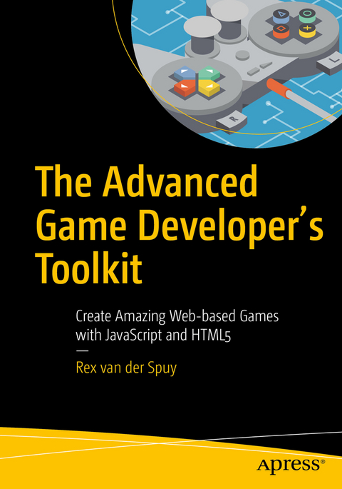 The Advanced Game Developer's Toolkit - Rex Van Der Spuy