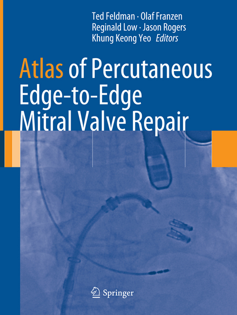 Atlas of Percutaneous Edge-to-Edge Mitral Valve Repair - 
