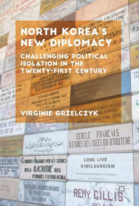 North Korea’s New Diplomacy - Virginie Grzelczyk