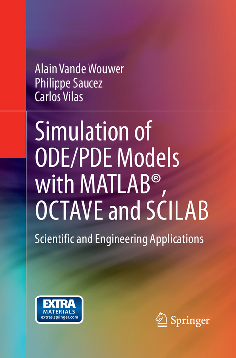 Simulation of ODE/PDE Models with MATLAB®, OCTAVE and SCILAB - Alain Vande Wouwer, Philippe Saucez, Carlos Vilas