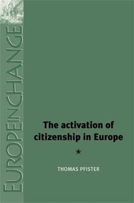 The Activation of Citizenship in Europe - Thomas Pfister