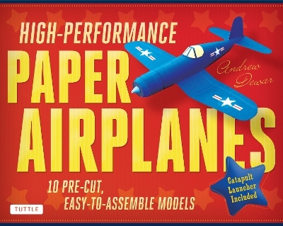 High-Performance Paper Airplanes Kit - Andrew Dewar