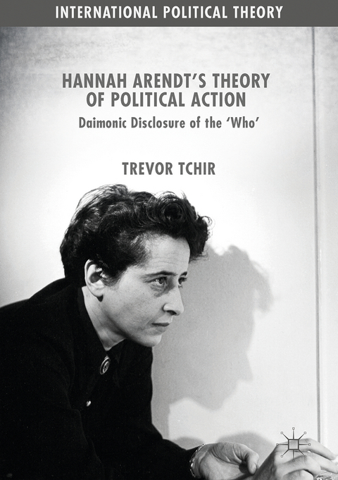 Hannah Arendt's Theory of Political Action - Trevor Tchir