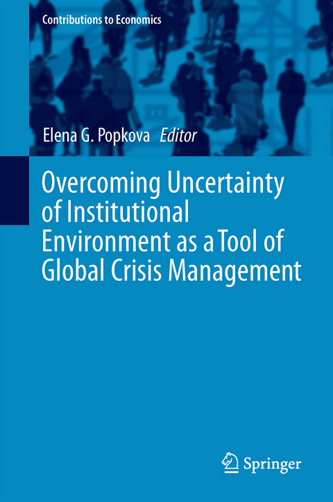 Overcoming Uncertainty of Institutional Environment as a Tool of Global Crisis Management - 