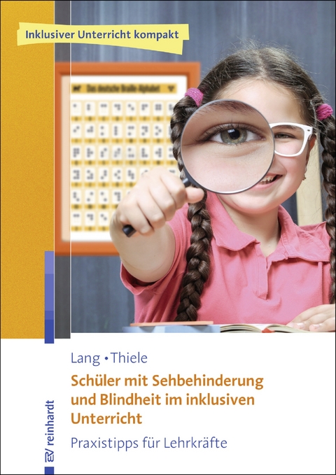 Schüler mit Sehbehinderung und Blindheit im inklusiven Unterricht - Markus Lang, Michael Thiele