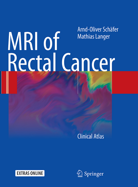 MRI of Rectal Cancer - Arnd-Oliver Schäfer, Mathias Langer