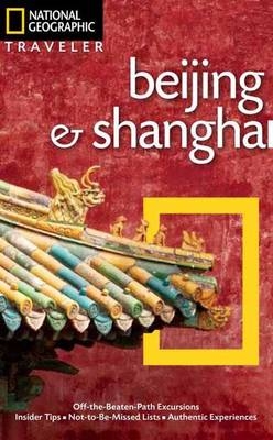National Geographic Traveler: Beijing & Shanghai - Andrew Forbes, Paul Mooney