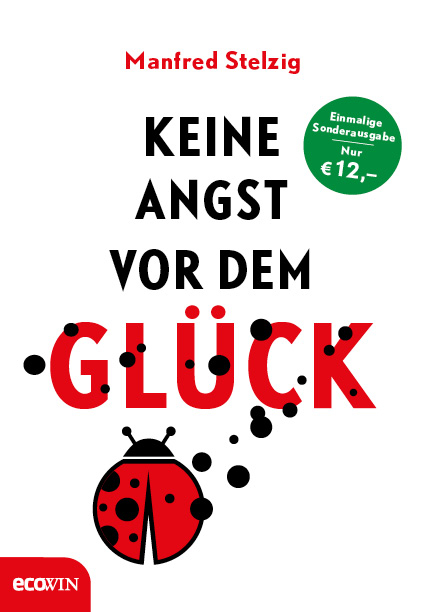 Keine Angst vor dem Glück - Manfred Stelzig