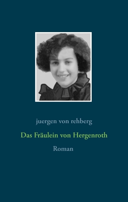 Das Fräulein von Hergenroth - Juergen von Rehberg