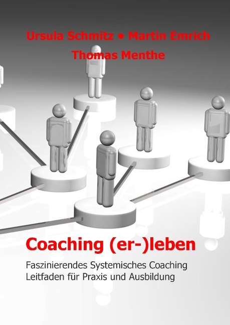 Coaching (er-)leben - Ursula Schmitz, Martin Emrich, Thomas Menthe