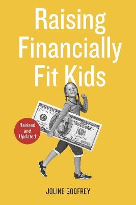 Raising Financially Fit Kids, Revised - Joline Godfrey