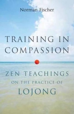 Training in Compassion - Norman Fischer