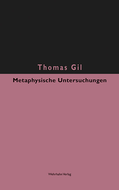Metaphysische Untersuchungen - Thomas Gil