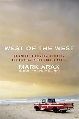 West of the West - Mark Arax