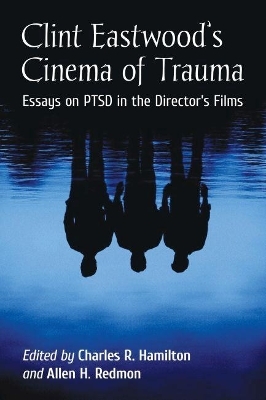 Clint Eastwood's Cinema of Trauma - 