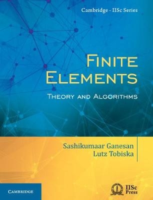 Finite Elements - Sashikumaar Ganesan, Lutz Tobiska