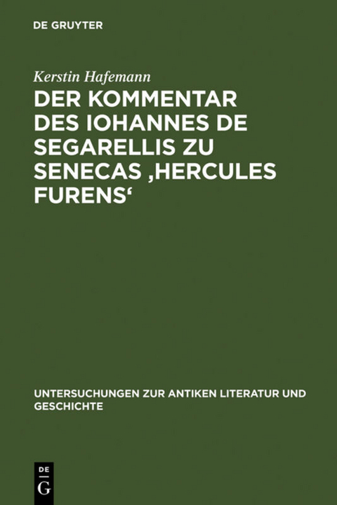 Der Kommentar des Iohannes de Segarellis zu Senecas 'Hercules furens' - Kerstin Hafemann