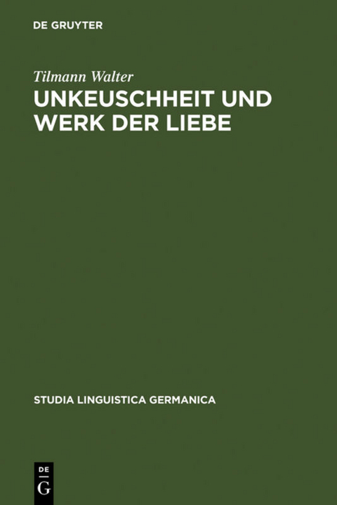 Unkeuschheit und Werk der Liebe - Tilmann Walter