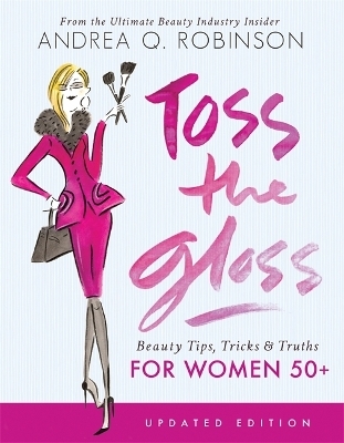 Toss the Gloss - Andrea Robinson