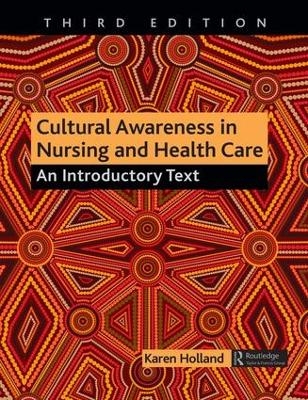 Cultural Awareness in Nursing and Health Care - Karen Holland