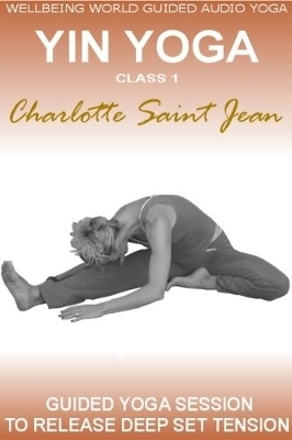 Yin Yoga Class 1 - Charlotte Saint Jean, Greg Finch