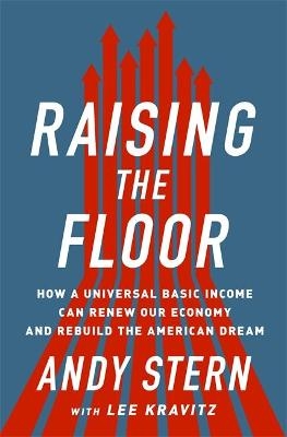 Raising the Floor - Andy Stern, Lee Kravitz