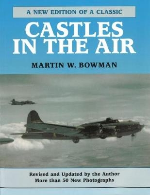 Castles in the Air - Martin W Bowman