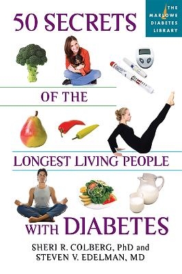 50 Secrets of the Longest Living People with Diabetes - Sheri Colberg, Steven Edelman