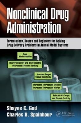 Nonclinical Drug Administration - Shayne C. Gad, Charles B. Spainhour