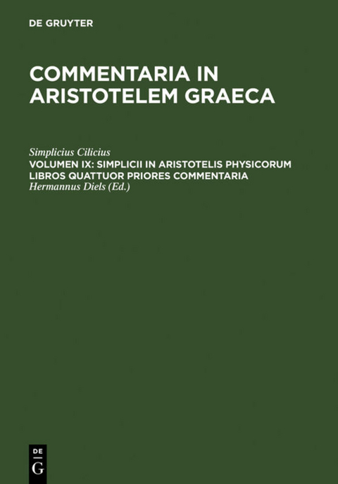 Commentaria in Aristotelem Graeca / Simplicii in Aristotelis physicorum libros quattuor priores commentaria -  Simplicius Cilicius