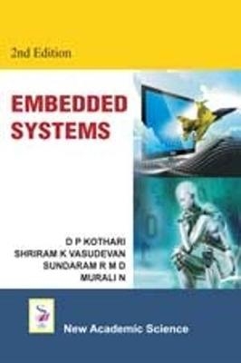 Embedded Systems - D. P. Kothari, Shriram K. Vasudevan, R. M. D. Sundaram, N. Murali