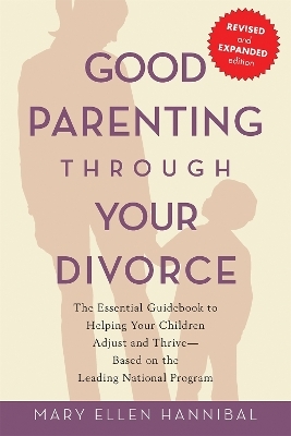 Good Parenting Through Your Divorce - Mary Hannibal
