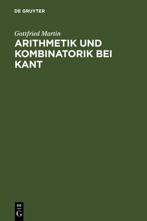 Arithmetik und Kombinatorik bei Kant - Gottfried Martin