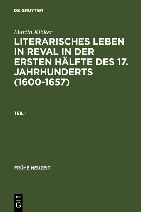 Literarisches Leben in Reval in der ersten Hälfte des 17. Jahrhunderts (1600-1657) - Martin Klöker