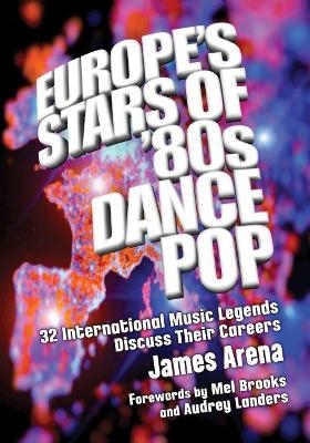 Europe's Stars of '80s Dance Pop - James Arena