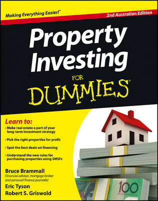 Property Investing For Dummies – Australia - Bruce Brammall, Eric Tyson, Robert S. Griswold