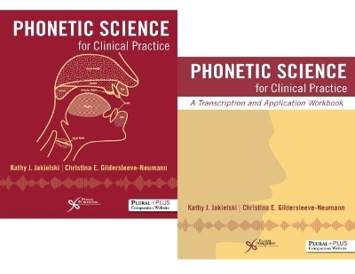 Phonetic Science for Clinical Practice Bundle - Kathy J. Jakielski, Christina E. Gildersleeve-Neumann