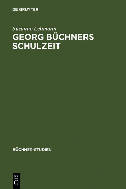 Georg Büchners Schulzeit - Susanne Lehmann