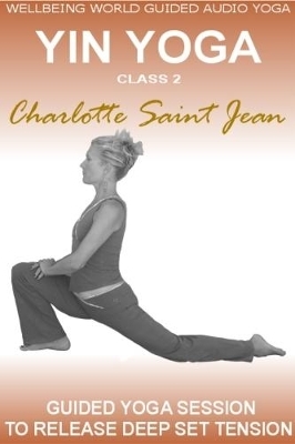 Yin Yoga Class 2 - Charlotte Saint Jean, Greg Finch