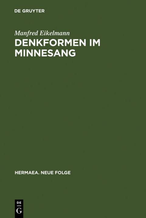 Denkformen im Minnesang - Manfred Eikelmann