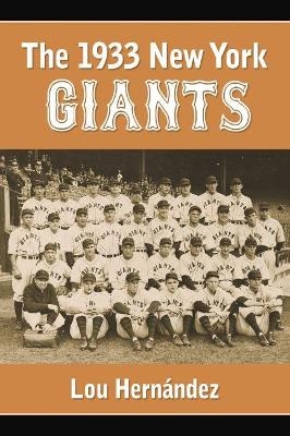 The 1933 New York Giants - Lou Hernández