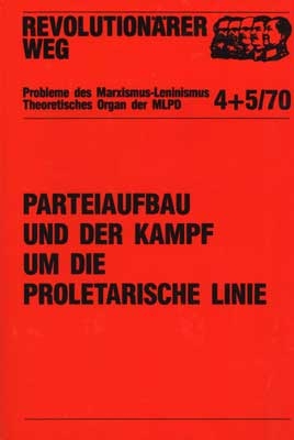 Parteiaufbau und der Kampf um die proletarische Linie