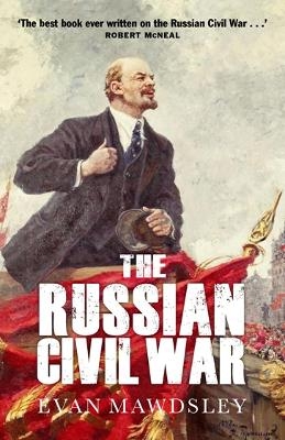The Russian Civil War - Ewan Mawdsley