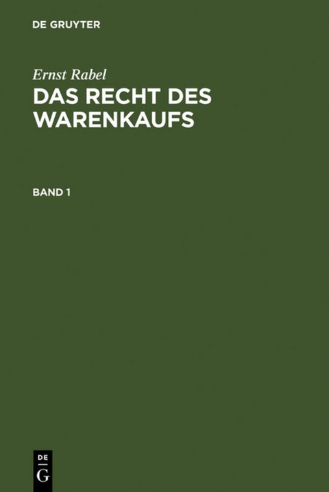 Ernst Rabel: Das Recht des Warenkaufs / Ernst Rabel: Das Recht des Warenkaufs. Band 1 - Ernst Rabel