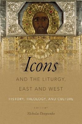 Icons and the Liturgy, East and West - 