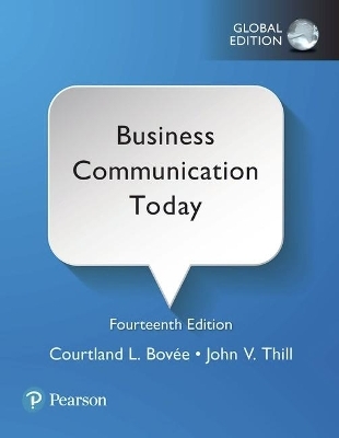 Business Communication Today plus Pearson MyLab Business Communication with Pearson eText, Global Edition - Courtland Bovee, John Thill