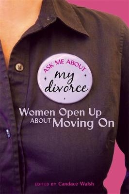 Ask Me About My Divorce - Candace Walsh