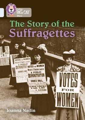The Story of the Suffragettes - Joanna Nadin